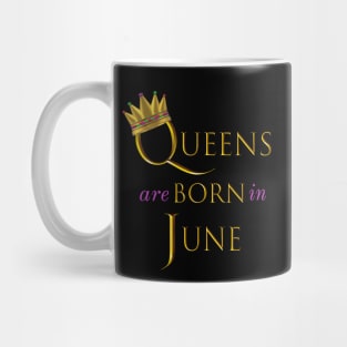 Queens are Born in June. Fun Birthday Statement. Gold Crown and Gold and Royal Purple Letters. Mug